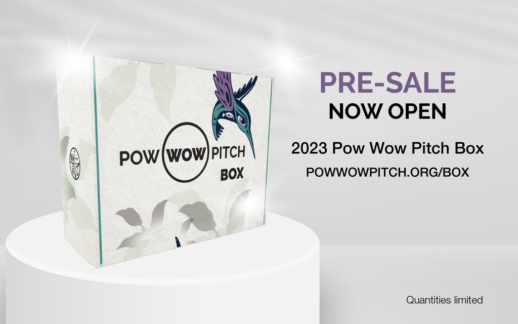 Indigenously Infused and Pow Wow Pitch Partner for the 2023 Pow Wow Pitch Box